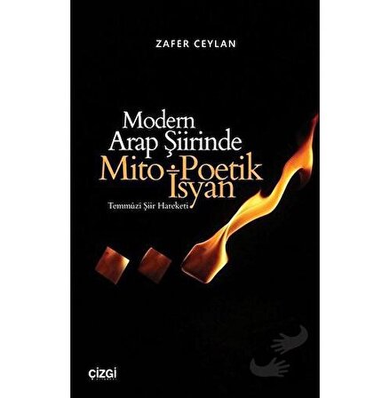 Modern Arap Şiirinde Mito Poetik İsyan / Çizgi Kitabevi Yayınları / Zafer Ceylan