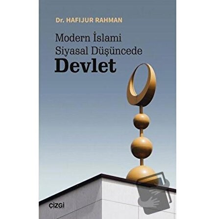 Modern İslami Siyasal Düşüncede Devlet / Çizgi Kitabevi Yayınları / Hafijur Rahman