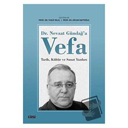 Dr. Nevzat Gündağ'a Vefa / Çizgi Kitabevi Yayınları / Yusuf Kılıç,Ercan Haytoğlu