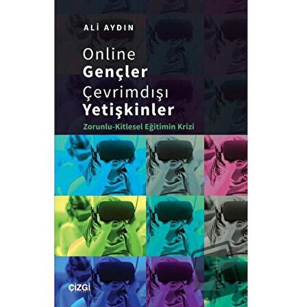 Online Gençler Çevrimdışı Yetişkinler / Çizgi Kitabevi Yayınları / Ali Aydın