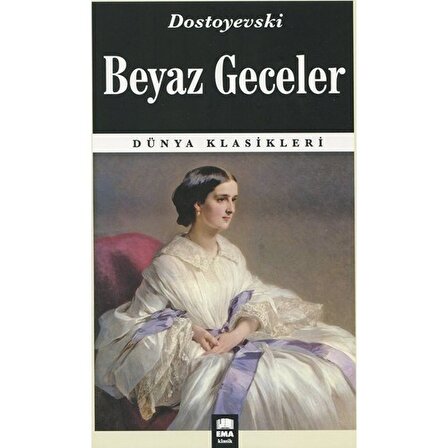 Beyaz Geceler - Fyodor Mihayloviç Dostoyevski - Ema Kitap