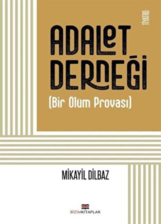 Adalet Derneği (Bir Ölüm Provası) / Mikayil Dilbaz