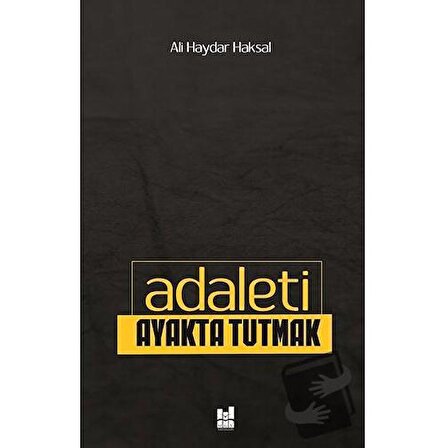 Adaleti Ayakta Tutmak / Mgv Yayınları / Ali Haydar Haksal