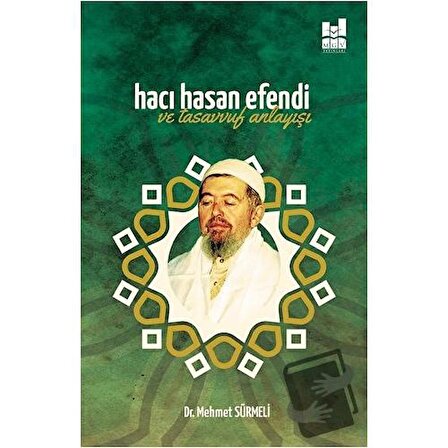 Hacı Hasan Efendi ve Tasavvuf Anlayışı / Mgv Yayınları / Mehmet Sürmeli