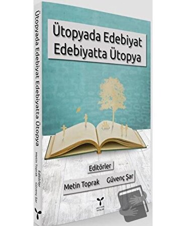 Ütopyada Edebiyat Edebiyatta Ütopya / Umuttepe Yayınları / Güvenç Şar,Metin Toprak