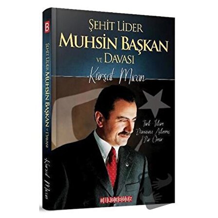 Şehit Lider Muhsin Başkan ve Davası (Ciltli) / Bilgeoğuz Yayınları / Kürşat Mican