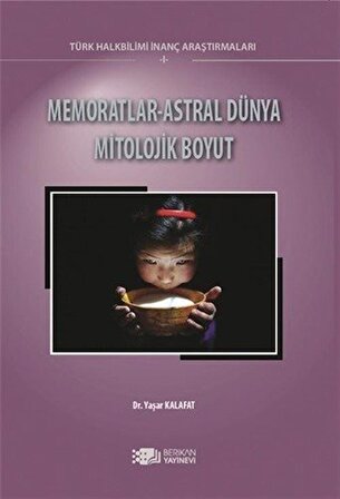 Memoratlar-Astral Dünya Mitolojik Boyut / Dr. Yaşar Kalafat