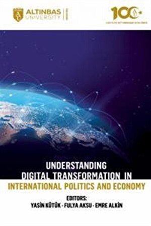 Understanding Digital Transformation in International Politics and Economy / Kolektif