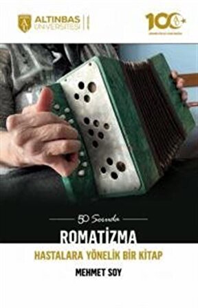 50 Soruda Romatizma & Hastalara Yönelik Bir Kitap / Mehmet Soy