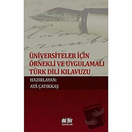 Üniversiteler İçin Örnekli ve Uygulamalı Türk Dili Klavuzu / Akıl Fikir