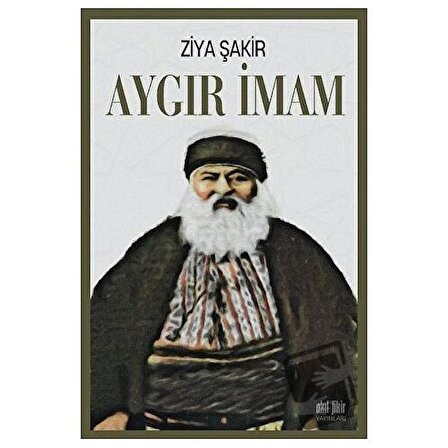 Aygır İmam / Akıl Fikir Yayınları / Ziya Şakir