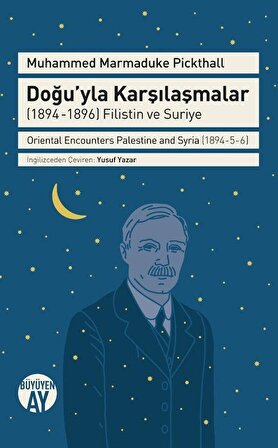Doğu'yla Karşılaşmalar (1894-1896) Filistin ve Suriye / Muhammed Marmaduke Pickthall