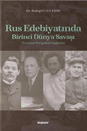 Rus Edebiyatında Birinci Dünya Savaşı (Tarihsel Perspektif Işığında) / Badegül Can Emir