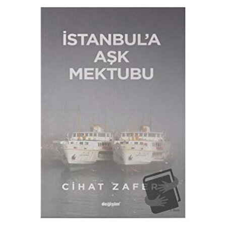 İstanbul'a Aşk Mektubu / Değişim Yayınları / Cihat Zafer