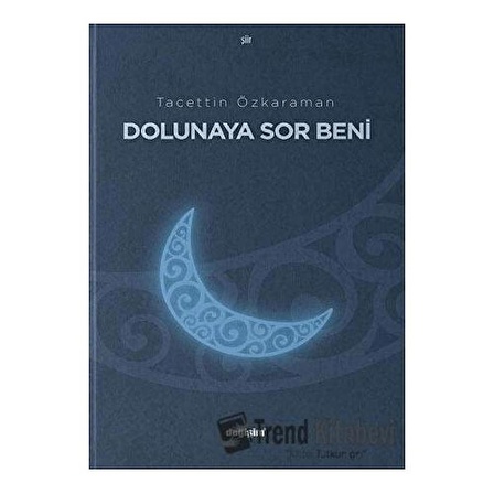 Dolunaya Sor Beni / Tacettin Özkahraman