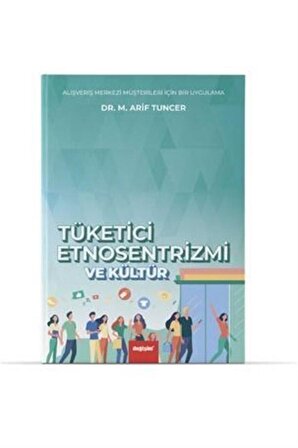 Tüketici Etnosentrizmi ve Kültür / M. Arif Tuncer