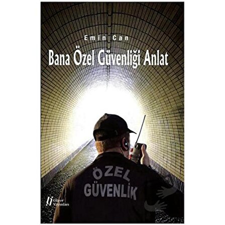Bana Özel Güvenliği Anlat / Gürer Yayınları / Emin Can