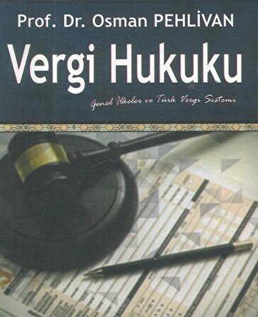Vergi Hukuku (Osman Pehlivan) / Prof. Dr. Osman Pehlivan