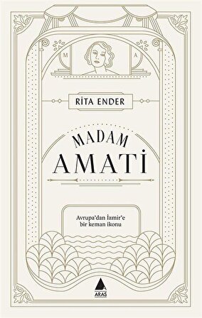 Madam Amati & Avrupa'dan İzmir'e Bir Keman İkonu / Rita Ender