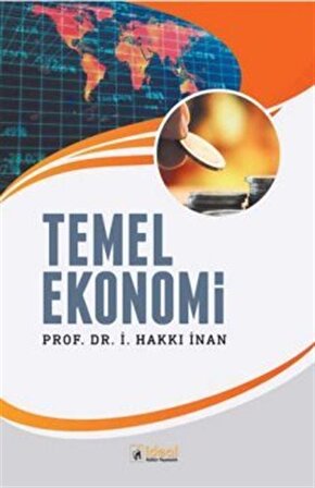 Temel Ekonomi / Prof. Dr. İ. Hakkı İnan