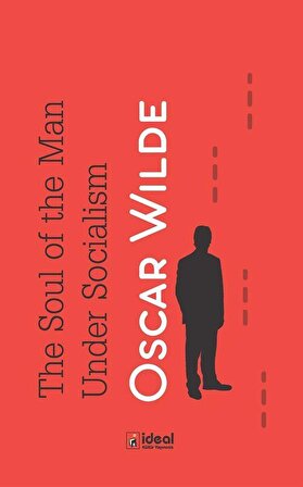 The Soul of Man Under Socialism / Oscar Wilde