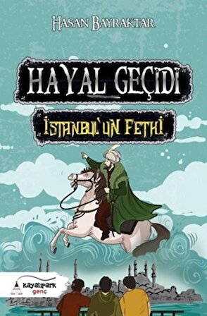 Hayal Geçidi - İstanbul’un Fethi