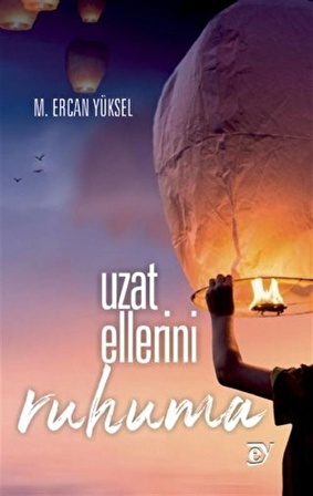 Uzat Ellerini Ruhuma / M. Ercan Yüksel