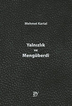 Yalnızlık ve Mengüberdi / Mehmet Kartal