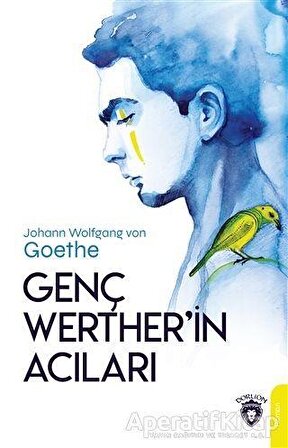 Genç Wertherin Acıları - Johann Wolfgang von Goethe - Dorlion Yayınevi