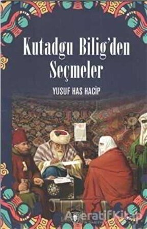 Kutadgu Biligden Seçmeler - Yusuf Has Hacip - Dorlion Yayınevi