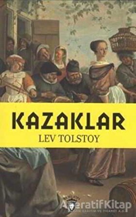 Kazaklar - Lev Nikolayeviç Tolstoy - Dorlion Yayınevi