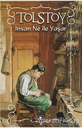 İnsan Ne ile Yaşar - Lev Nikolayeviç Tolstoy - Dorlion Yayınevi