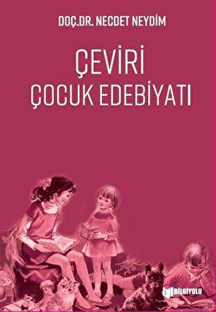 Çeviri Çocuk Edebiyatı - Necdet Neydim - Bilgiyolu Yayınları