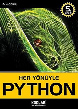 Her Yönüyle Python (Uzmanından) - Fırat Özgül - Kodlab Yayınları
