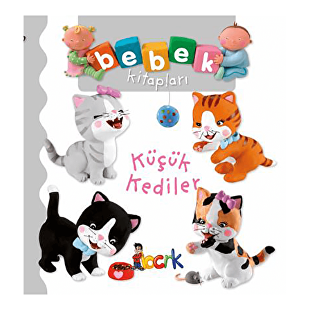 Küçük Kediler - Bebek Kitapları - Emilie Beaumont - Bıcırık Yayınları