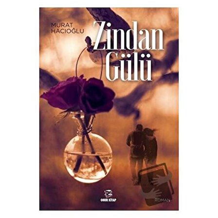 Zindan Gülü / Onur Kitap / Murat Hacıoğlu