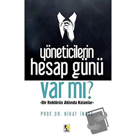 Yöneticilerin Hesap Günü Var mı? / Çıra Yayınları / Nihat İnanç