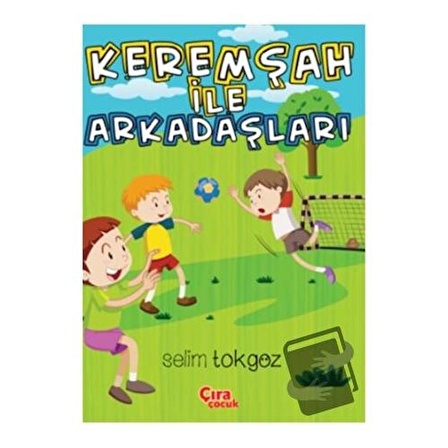 Keremşah İle Arkadaşları / Çıra Çocuk Yayınları / Selim Tokgöz