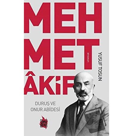 Mehmet Akif   Duruş ve Onur Abidesi / Çıra Yayınları / Yusuf Tosun