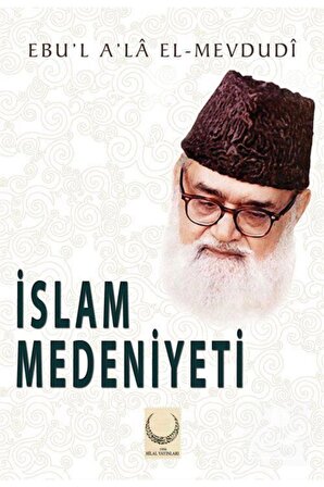 Islam Medeniyeti / Seyyid Ebu'l-a'la El-mevdudi / / 9786052153192
