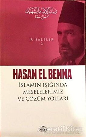 İslamın Işığında Meselelerimiz ve Çözüm Yolları - Hasan el-Benna - Ravza Yayınları