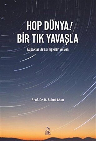 Hop Dünya! Bir Tık Yavaşla / Prof. Dr. Buket Aksu