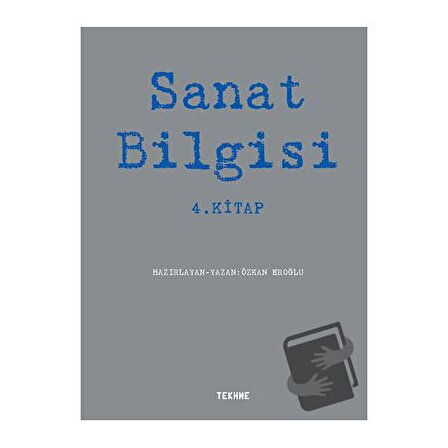 Sanat Bilgisi   4. Kitap / Tekhne Yayınları / Özkan Eroğlu