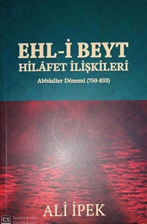 Ehl-İ Beyt Hilafet İlişkileri & Abbasiler Dönemi (750-833) / Ali İpek