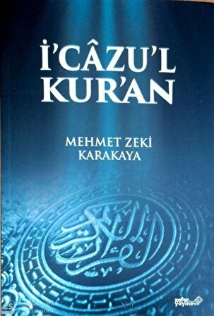İ'cazu'l Kur'an / Mehmet Zeki Karakaya