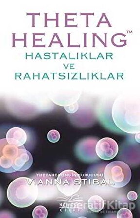 Theta Healing - Hastalıklar ve Rahatsızlıklar - Vianna Stibal - Nemesis Kitap