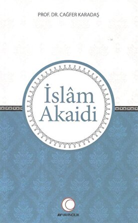 İslam Akaidi / Prof. Dr. Cağfer Karadaş