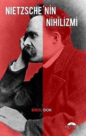Nietzschenin Nihilizmi - Birol Dok - Motto Yayınları