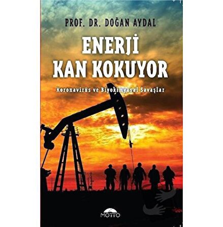 Enerji Kan Kokuyor / Motto Yayınları / Doğan Aydal