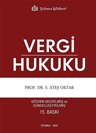 Vergi Hukuku / Prof. Dr. S. Ateş Oktar